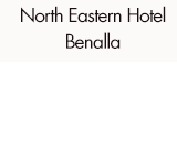 North Eastern Hotel Benalla - New Castle Tourism